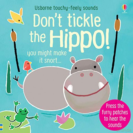 Don't Tickle The Hippo! (Touchy-Feely Sound Books): 1 - Sam Taplin [KSIĄŻKA]