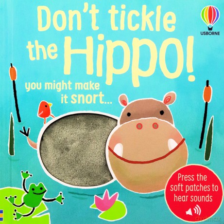 Don't Tickle The Hippo! (Touchy-Feely Sound Books): 1 - Sam Taplin [KSIĄŻKA]