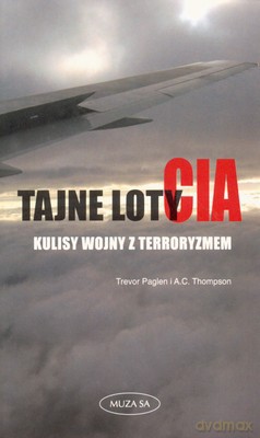 Tajne Loty Cia Kulisy Wojny Z Terroryzmem - Trevor Paglen, A.C. Thompson [KSIĄŻKA]