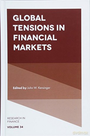 Global Tensions in Financial Markets Research in Finance: 34 - John W. Kensinger [KSIĄŻKA]