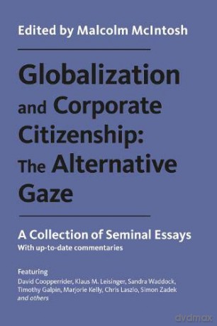 Globalization and Corporate Citizenship: The Alternative Gaze: A Collection of Seminal Essays - Malcolm McIntosh [KSIĄŻKA]