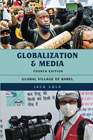 Globalization and Media: Global Village of Babel, Fourth Edition - Jack Lule [KSIĄŻKA]