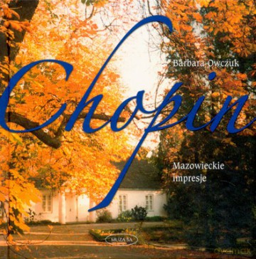 Chopin Mazowieckie Impresje (twarda) - Barbara Owczuk [KSIĄŻKA]