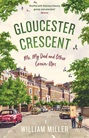 Gloucester Crescent: Me, My Dad and Other Grown-Ups - William Miller [KSIĄŻKA]