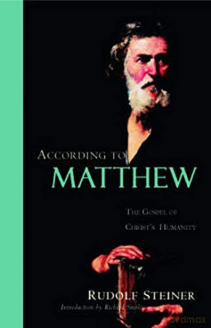 According To Matthew: The Gospel Of Christ's Humanity - Rudolf Steiner [KSIĄŻKA]