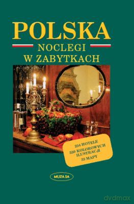 Polska Noclegi W Zabytkach [KSIĄŻKA]