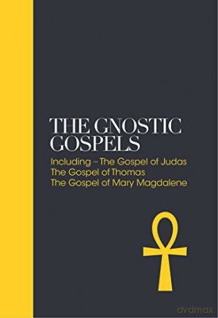 Gnostic Gospels: Including the Gospel of Judas, the Gospel of Thomas, the Gospel of Mary Magdalene Sacred Texts: Including the Gospel of Thomas, the Gospel of Mary Magdalene: 1 - Alan Jacobs;Vrej Nersessian Dr [KSIĄŻKA]