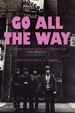 Go All The Way: A Literary Appreciation of Power Pop The Mixtape Series - Paul Myers [KSIĄŻKA]
