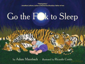 Go the F**k to Sleep - Adam Mansbach [KSIĄŻKA]