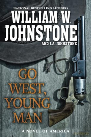 Go West, Young Man: A Riveting Western Novel of the American Frontier - Johnstone William [KSIĄŻKA]