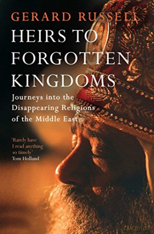 Heirs To Forgotten Kingdoms - Gerard Russell [KSIĄŻKA]