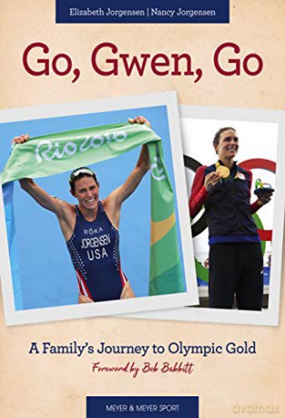 Go, Gwen, Go: A Family's Journey to Olympic Gold - Elizabeth Jorgensen [KSIĄŻKA]