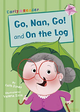 Go, Nan, Go! and On a Log Early Reader - Cath Jones [KSIĄŻKA]