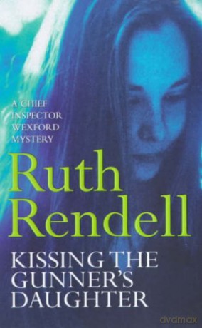 Kissing The Gunner's Daughter: (A Wexford Case) [KSIĄŻKA]