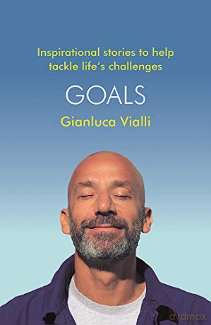 Goals: Inspirational Stories to Help Tackle Life's Challenges - Gianluca Vialli [KSIĄŻKA]