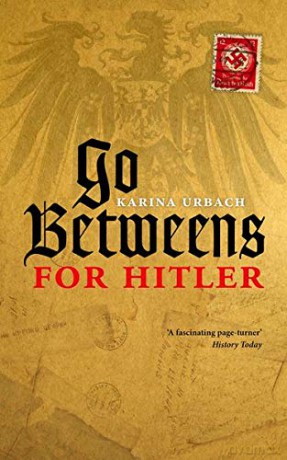 Go-Betweens for Hitler - Karina Urbach [KSIĄŻKA]