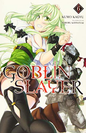 Goblin Slayer, Vol. 6 light novel Goblin Slayer Light Novel, 6 - Kumo Kagyu [KSIĄŻKA]