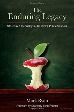 The Enduring Legacy: Structured Inequality In America's Public Schools [KSIĄŻKA]