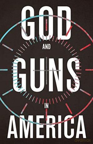God and Guns in America - Austin Michael W [KSIĄŻKA]