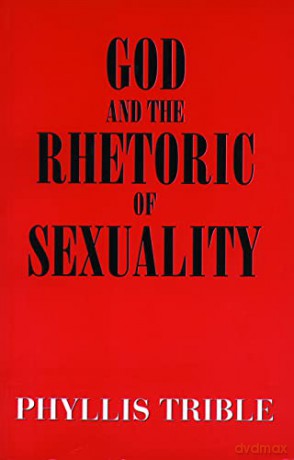 God and the Rhetoric of Sexuality: 2 Overtures to Biblical Theology - Phyllis Trible [KSIĄŻKA]