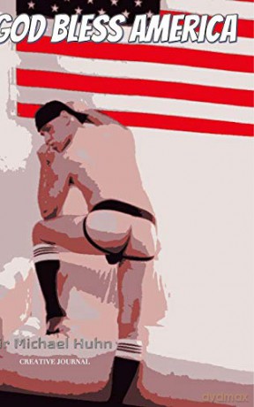 God Bless America USA Flag sexy Sir Michael Huhn Artitst self Portrait creative blank journal - Sir Michael Huhn [KSIĄŻKA]