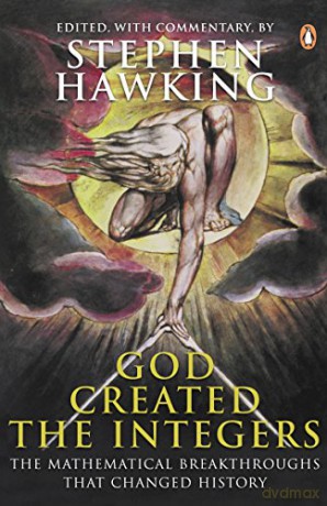 God Created the Integers: The Mathematical Breakthroughs That Changed History - Stephen Hawking [KSIĄŻKA]