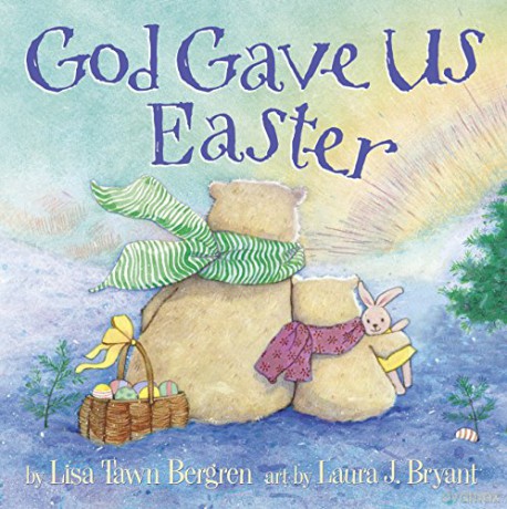 God Gave Us Easter - Lisa Tawn Bergren [KSIĄŻKA]