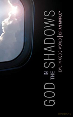 God In The Shadows: Evil In God's World - Brian Morley [KSIĄŻKA]