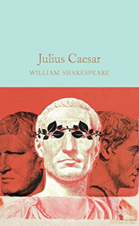 Julius Caesar: William Shakespeare (Macmillan Collector's Library) - William Shakespeare [KSIĄŻKA]
