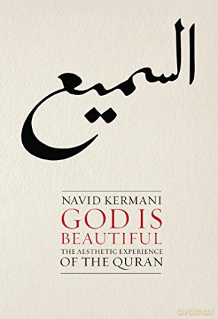 God is Beautiful: The Aesthetic Experience of the Quran - Navid Kermani [KSIĄŻKA]