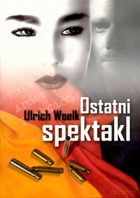 Ostatni Spektakl - Ulrich Woelke [KSIĄŻKA]