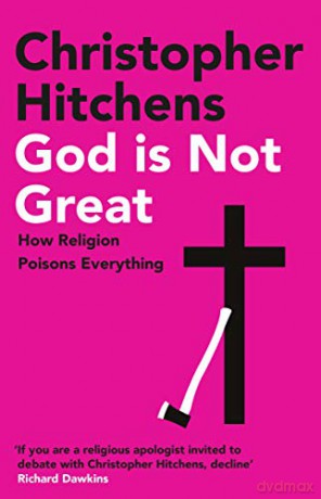 God Is Not Great: Christopher Hitchens - Christopher Hitchens [KSIĄŻKA]