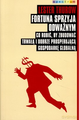 Fortuna Sprzyja Odważnym - Lester Thurow [KSIĄŻKA]