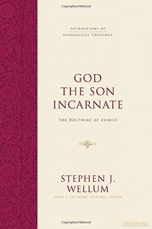 God the Son Incarnate: The Doctrine of Christ Foundations of Evangelical Theology - Stephen J. Wellum [KSIĄŻKA]
