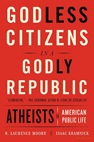 Godless Citizens in a Godly Republic: Atheists in American Public Life - Isaac Kramnick [KSIĄŻKA]