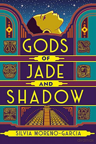 Gods of Jade and Shadow: A wildly imaginative historical fantasy - Silvia Moreno-Garcia [KSIĄŻKA]