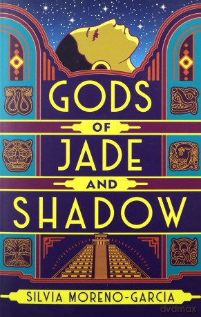 Gods of Jade and Shadow: A wildly imaginative historical fantasy - Silvia Moreno-Garcia [KSIĄŻKA]