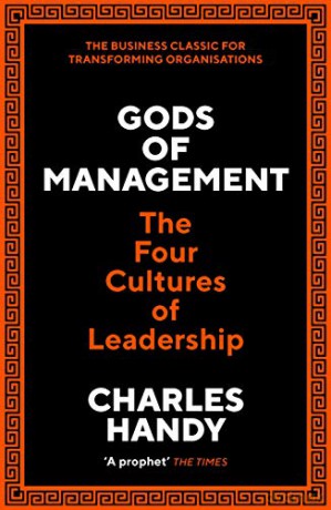 Gods of Management: The Four Cultures of Leadership - Charles B. Handy [KSIĄŻKA]