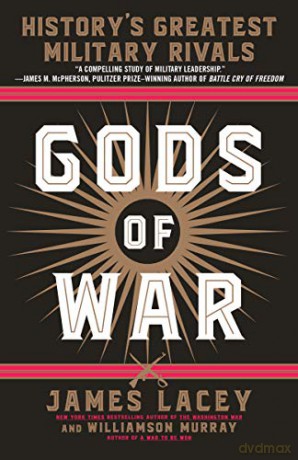 Gods of War: History's Greatest Military Rivals - James Lacey [KSIĄŻKA]