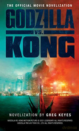 Godzilla vs. Kong: The Official Movie Novelisation - Greg Keyes [KSIĄŻKA]