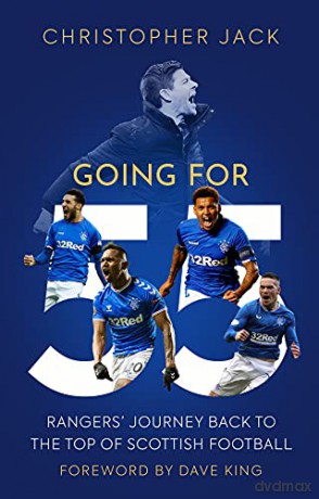 Going for 55: Rangers' Journey Back to the Top of Scottish Football - Christopher Jack [KSIĄŻKA]