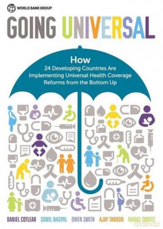 Going Universal: How Twenty-Four Countries are Implementing Universal Health Coverage from the Bottom Up - Daniel Cotlear [KSIĄŻKA]