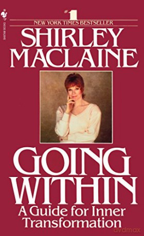 Going within: A Guide for Inner Transformation - Shirley Maclaine [KSIĄŻKA]
