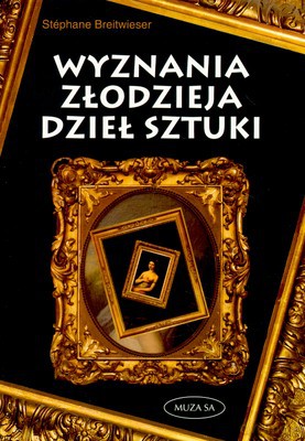 Wyznania Złodzieja Dzieł Sztuki - Stephane Breitwieser [KSIĄŻKA]