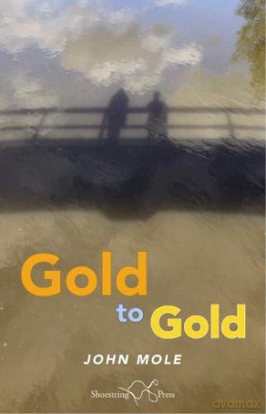 Gold to Gold - John Mole [KSIĄŻKA]