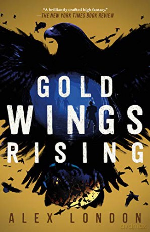 Gold Wings Rising The Skybound Saga - Alex London [KSIĄŻKA]