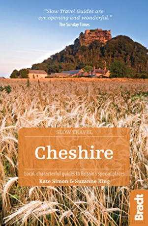 Cheshire (Slow Travel): Local, Characterful Guides To Britain's Special Places (Bradt Travel Guides (Slow Travel Series)) - Kate Simon [KSIĄŻKA]