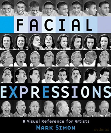 Facial Expressions: A Visual Reference For Artists - Mark Simon [KSIĄŻKA]