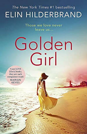 Golden Girl: The perfect escapist summer read from the #1 New York Times bestseller - Elin Hilderbrand [KSIĄŻKA]