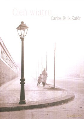 Cień Wiatru Wyd.2008 - Carlos Ruiz Zafon [KSIĄŻKA]